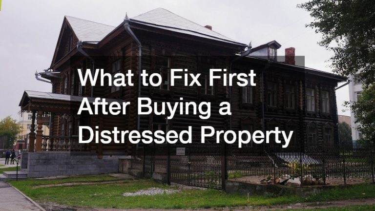 What to Fix First After Buying a Distressed Property